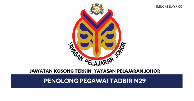 Yayasan Pelajaran Johor ~ Penolong Pegawai Tadbir
