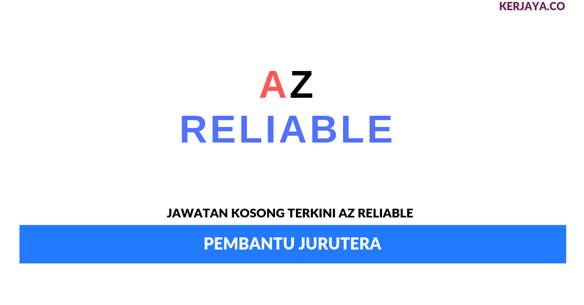 Permohonan Jawatan Kosong AZ Reliable