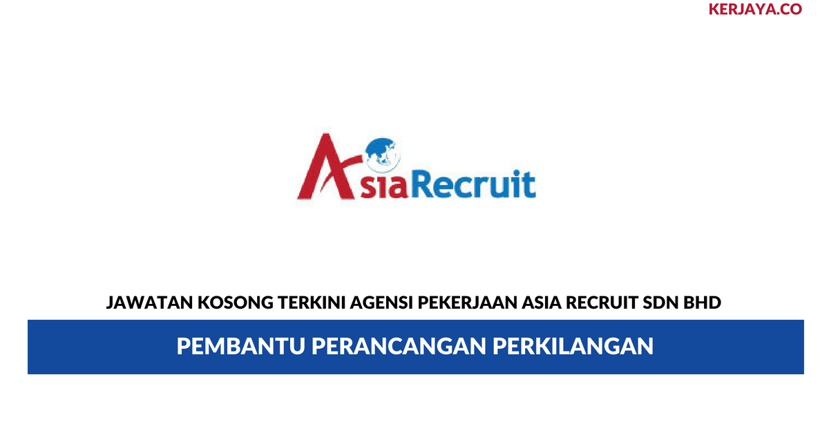 Permohonan Jawatan Kosong Agensi Pekerjaan Asia Recruit