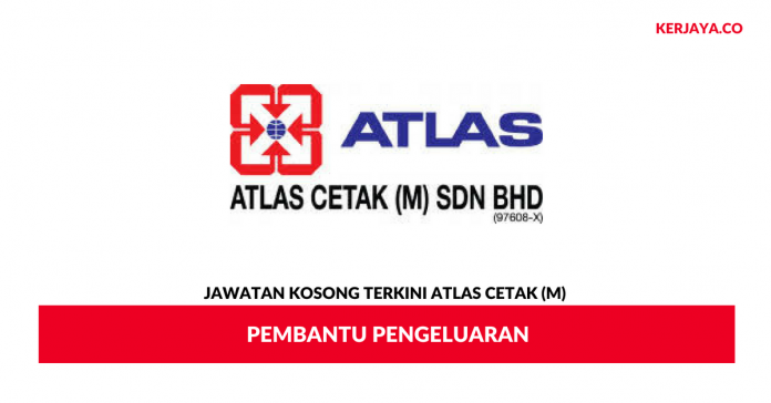 Atlas Cetak (M) _ Pembantu Pengeluaran Permohonan Jawatan Kosong Atlas Cetak (M)
