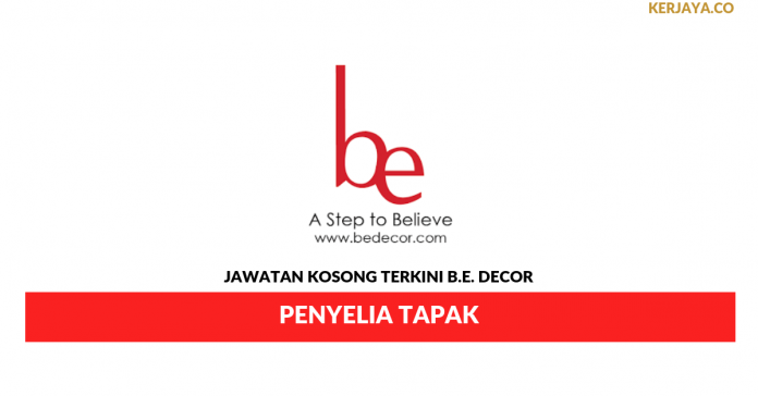 B.E. Decor _ Penyelia Tapak Permohonan Jawatan Kosong B.E. Decor