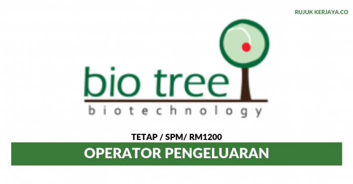 Bio Tree Biotechnology Sdn Bhd Bio Tree Biotechnology ~ Operator Pengeluaran