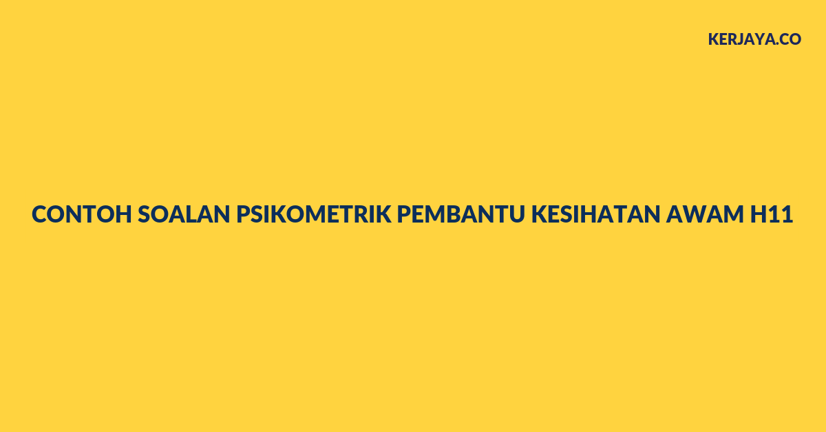 Contoh Soalan Psikometrik Pembantu Kesihatan Awam H11 • Kerja Kosong Kerajaan