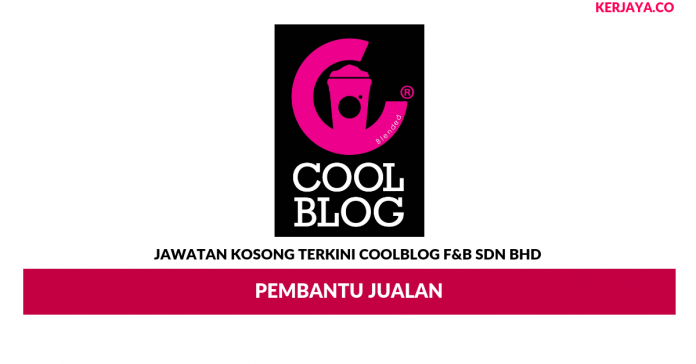 Coolblog F&B _ Pembantu Jualan Permohonan Jawatan Kosong Coolblog F&B