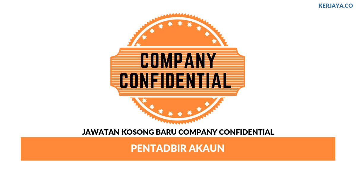 Jawatan Kosong Terkini Company Confidential ~ Pentadbir 