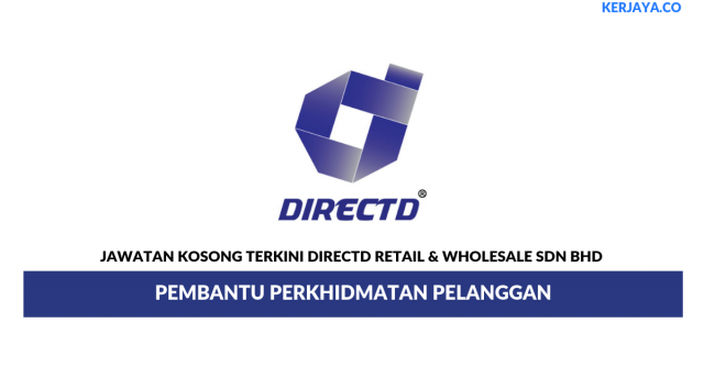 Directd Retail & Wholesale ~ Pembantu Perkhidmatan Pelanggan