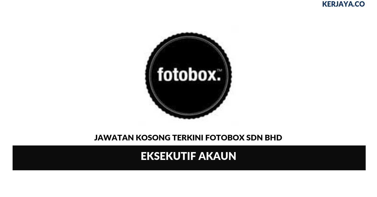 Jawatan Kosong Terkini Fotobox ~ Eksekutif Akaun • Kerja 