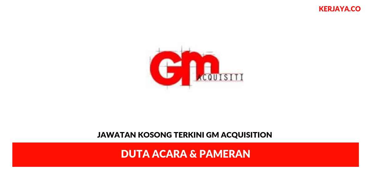 Permohonan Jawatan Kosong GM Acquisition