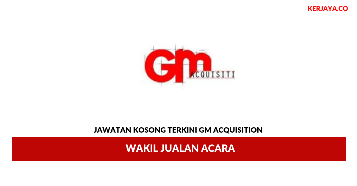 Permohonan Jawatan Kosong GM Acquisition