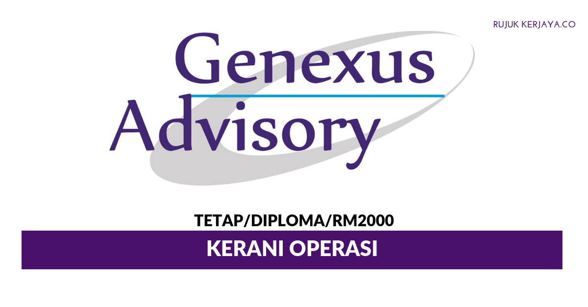 Jawatan Kosong Terkini Genexus Advisory ~ Kerani Operasi 