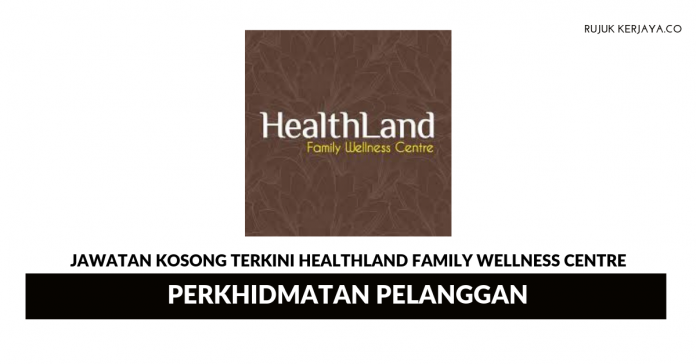 HealthLand Family Wellness Centre HealthLand Family Wellness Centre Perkhidmatan Pelanggan