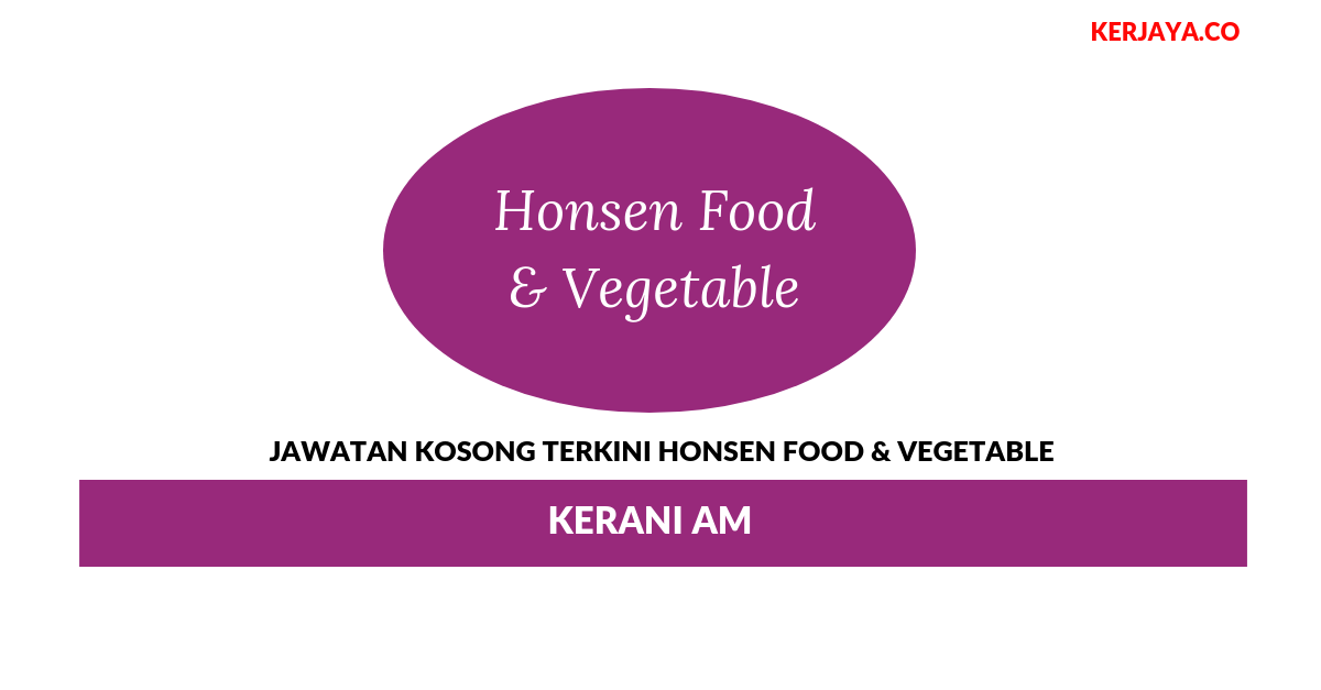 Jawatan Kosong Terkini Honsen Food & Vegetable ~ Kerani Am ...