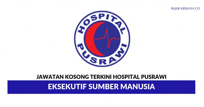 Hospital Pusrawi _ Eksekutif Sumber Manusia Hospital Pusrawi ~ Eksekutif Sumber Manusia