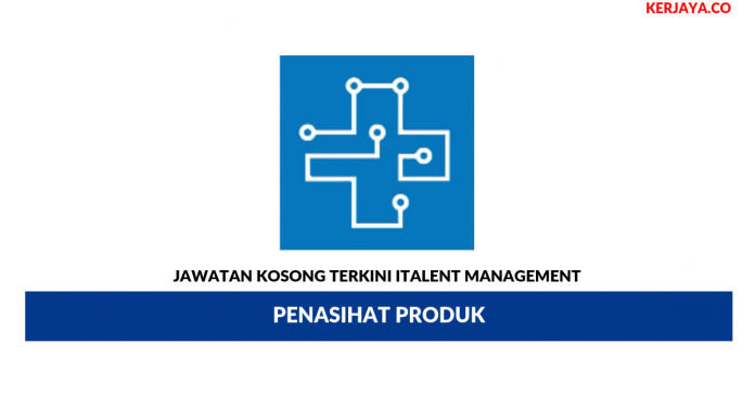 ITalent Management _ Penasihat Produk Jawatan Kosong Terkini ITalent Management