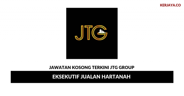 JTG Group ~ Eksekutif Jualan Hartanah