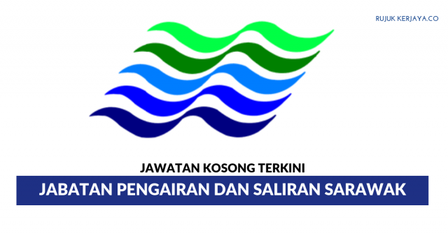 Jabatan Pengairan dan Saliran Sarawak ~ Jawatan Kosong Jurutera (Awam) Gred J9 & Pelukis Pelan ( (Kejuruteraan Awam)/ Penolong Jurutera Gred JA5