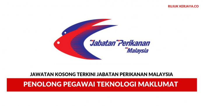 Jabatan Perikanan Malaysia Jabatan Perikanan Malaysia ~ Penolong Pegawai Teknologi Maklumat