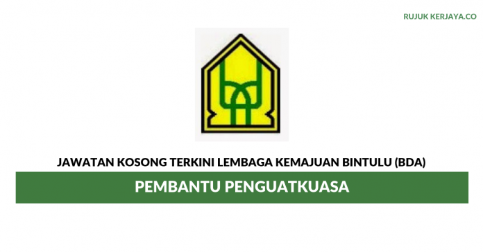 Lembaga Kemajuan Bintulu (BDA) _ Pembantu Penguatkuasa Lembaga Kemajuan Bintulu (BDA) ~ Pembantu Penguatkuasa