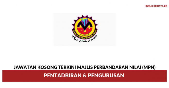 Majlis Perbandaran Nilai (MPN) Majlis Perbandaran Nilai (MPN) ~ Pentadbiran & Pengurusan