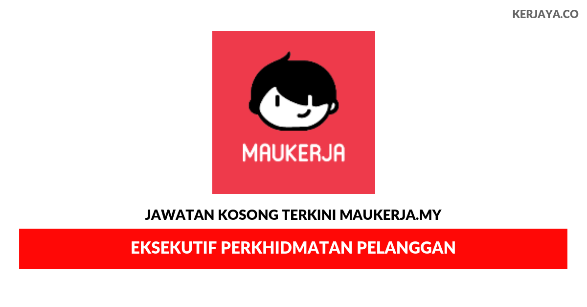 MauKerja.My _ Eksekutif Perkhidmatan Pelanggan • Kerja 