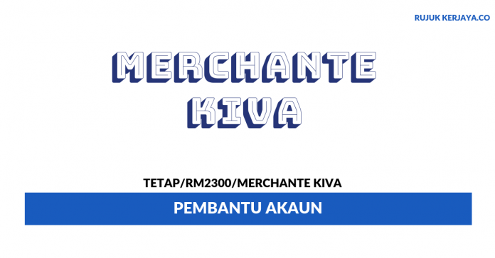 Merchante Kiva Sdn.Bhd. Merchante Kiva ~ Pembantu Akaun