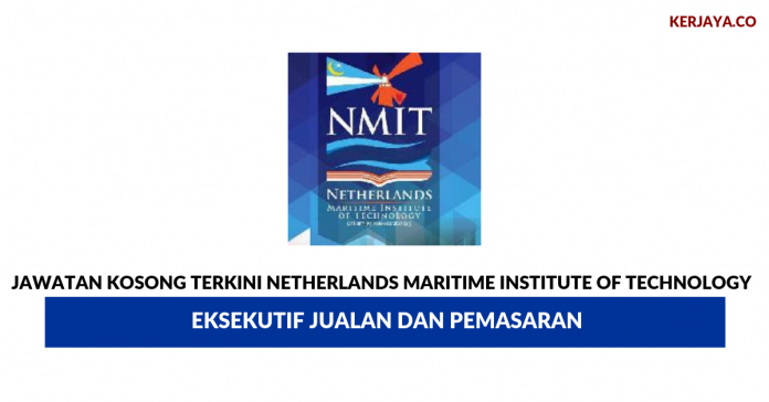 Netherlands Maritime Institute Of Technology _ Eksekutif Jualan Dan Pemasaran Jawatan Kosong Terkini Netherlands Maritime Institute Of Technology