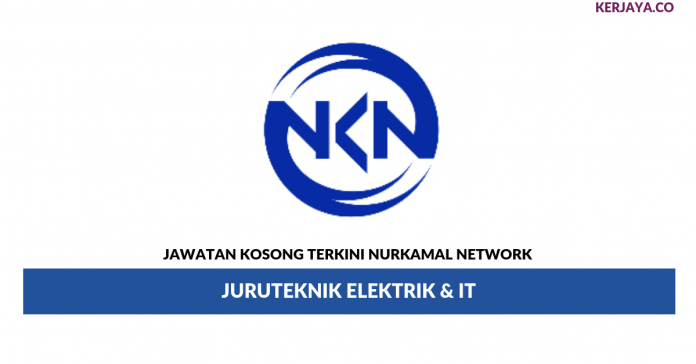 Jawatan Kosong Terkini Nurkamal Network ~ Juruteknik Elektrik & IT