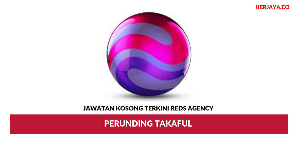 REDS Agency _ Perunding Takaful • Kerja Kosong Kerajaan