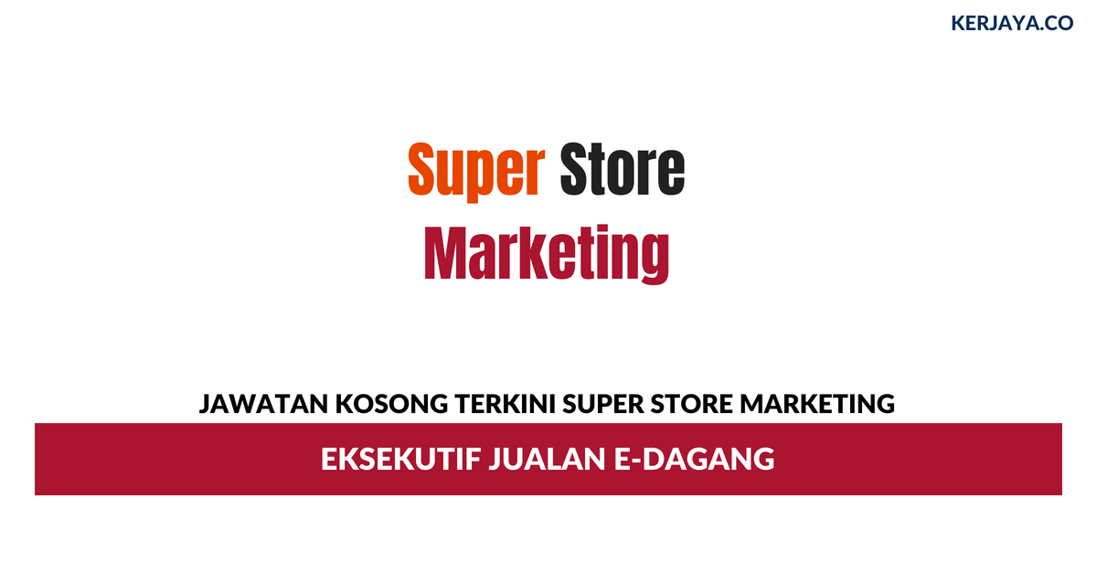 Permohonan Jawatan Kosong Super Store Marketing