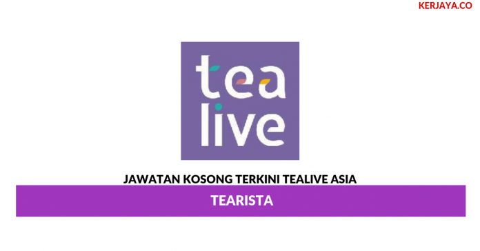 Tealive Asia _ Tearista Permohonan Jawatan Kosong Tealive Asia