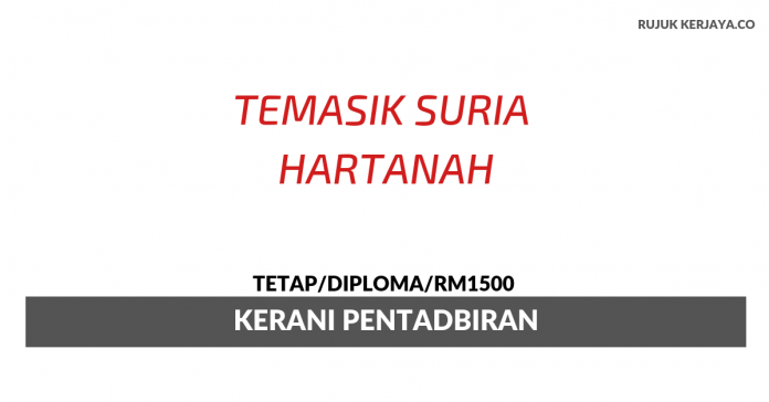 Temasek Suria Hartanah Sdn Bhd Temasek Suria Hartanah ~ Kerani Pentadbiran