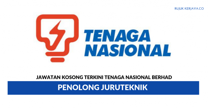 Tenaga Nasional Berhad Tenaga Nasional Berhad ~ Penolong Juruteknik