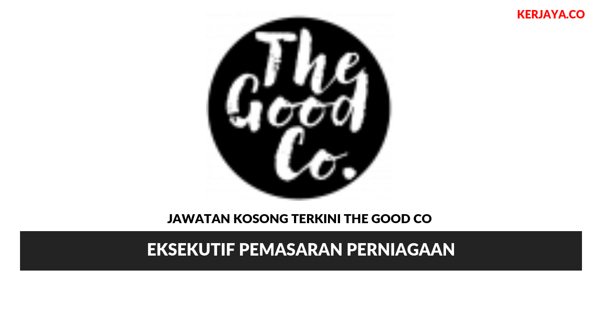 Permohonan Jawatan Kosong The Good Co
