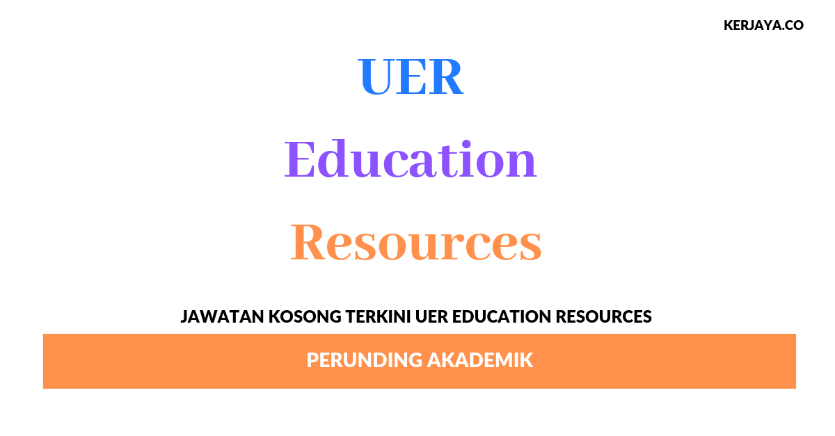 UER Education Resources _ Perunding Akademik • Kerja 