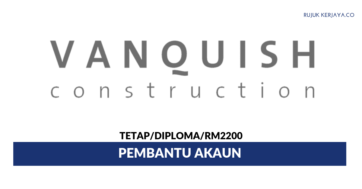 Vanquish Construction Sdn Bhd • Kerja Kosong Kerajaan
