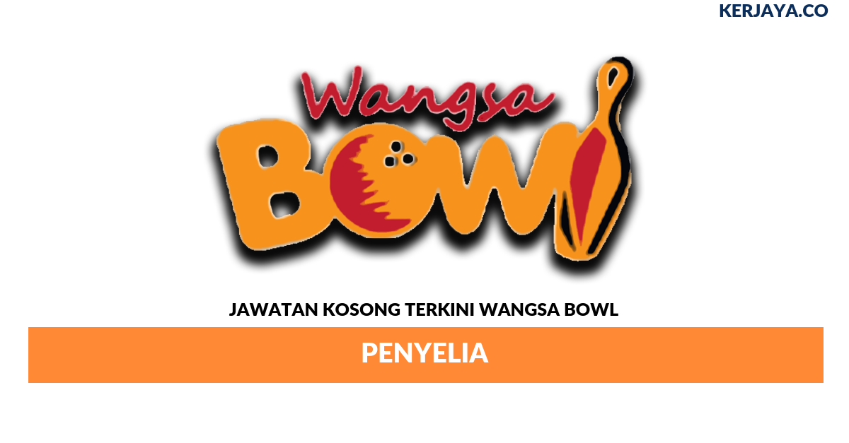 Permohonan Jawatan Kosong Wangsa Bowl