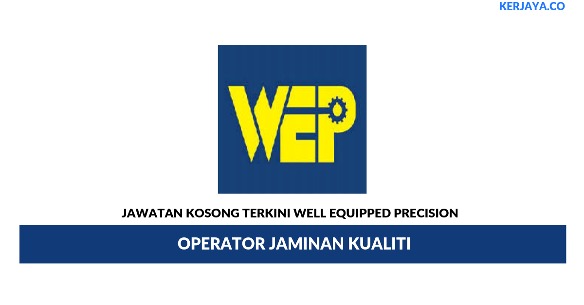Permohonan Jawatan Kosong Well Equipped Precision