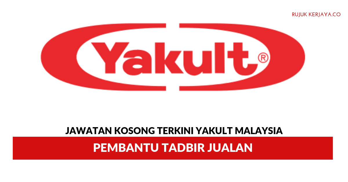 Yakult _ Pembantu Tadbir Jualan • Kerja Kosong Kerajaan