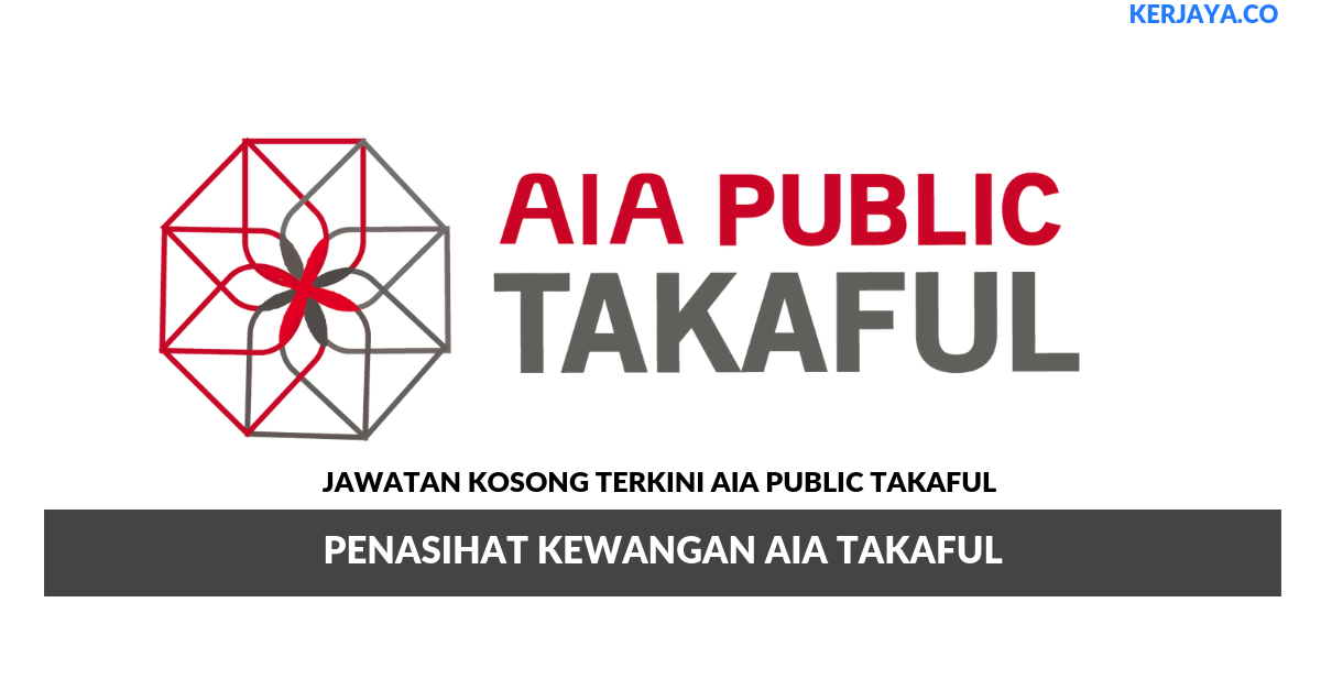 Aia Public Takaful Penasihat Kewangan Aia Takaful Kerja Kosong Kerajaan