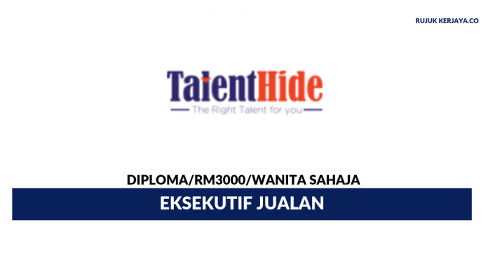 Agensi Perkerjaan Hide Talent Sdn Bhd Agensi Perkerjaan Hide Talent ~ Eksekutif Jualan
