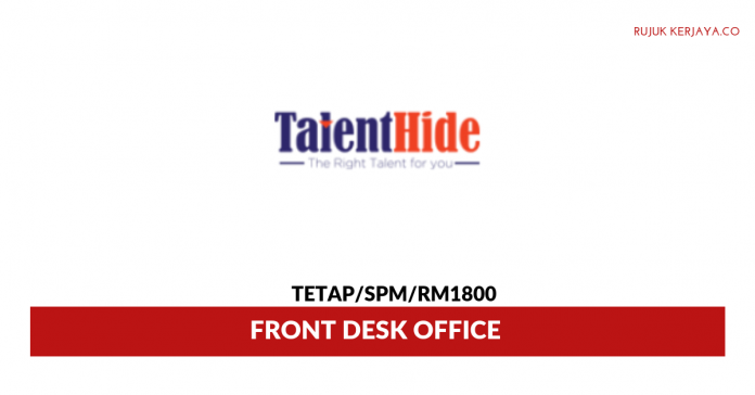 Agensi Perkerjaan Hide Talent Sdn Bhd Agensi Perkerjaan Hide Talent ~ Front Desk Office