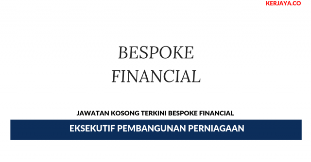 Bespoke Financial ~ Eksekutif Pembangunan Perniagaan