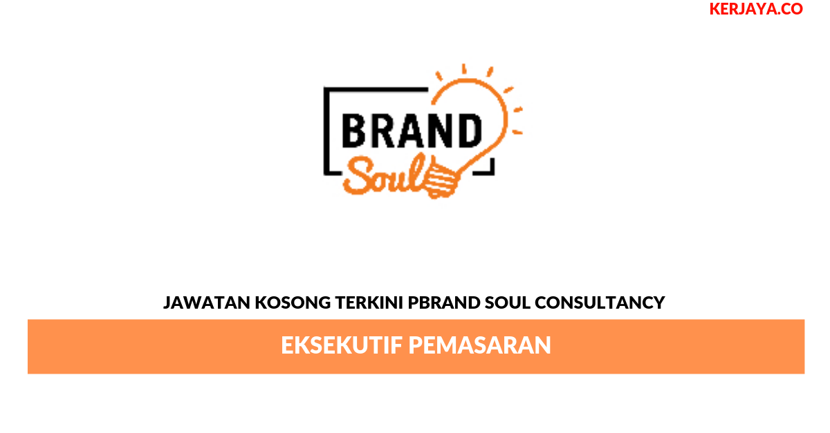 Brand Soul Consultancy _ Eksekutif Pemasaran • Kerja 