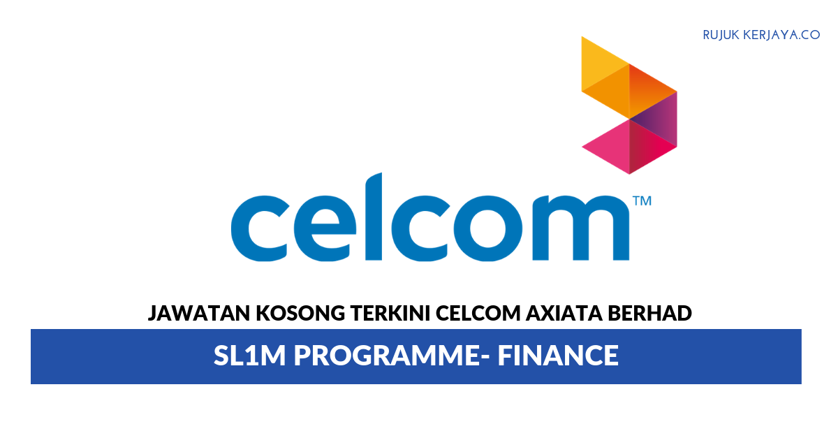 Celcom Axiata Berhad • Kerja Kosong Kerajaan