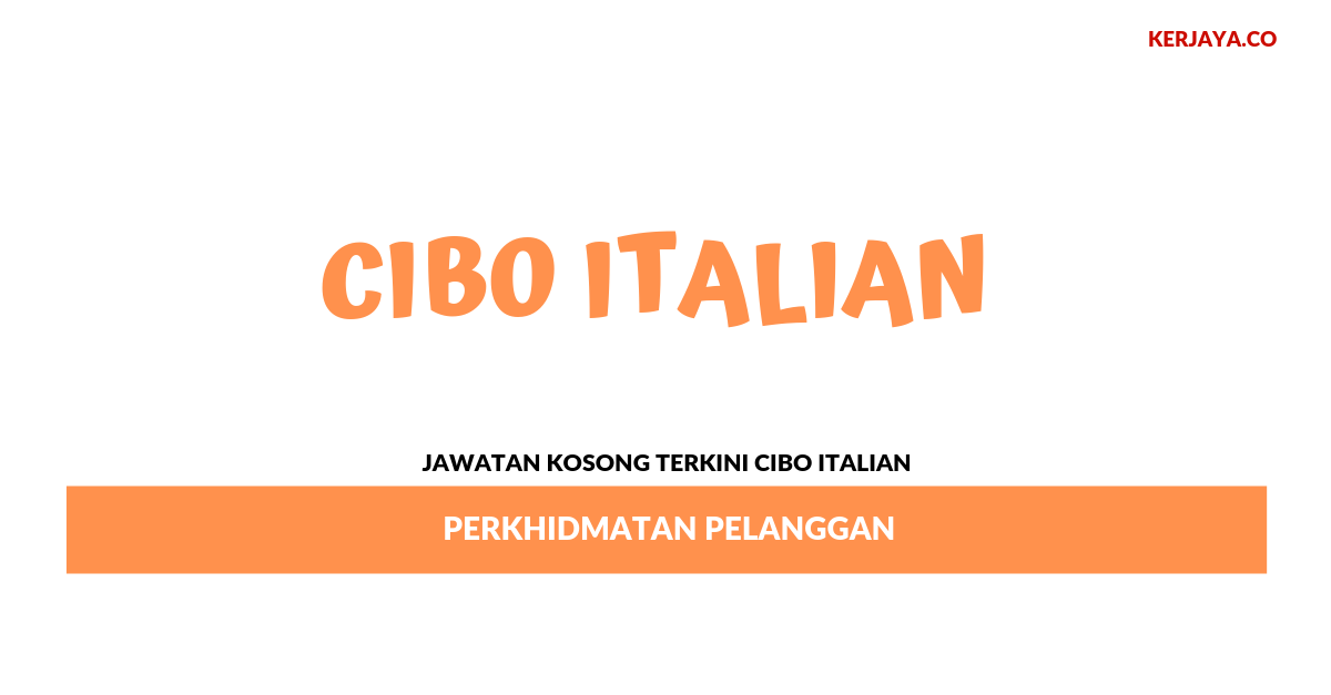 Permohonan Jawatan Kosong Cibo Italian