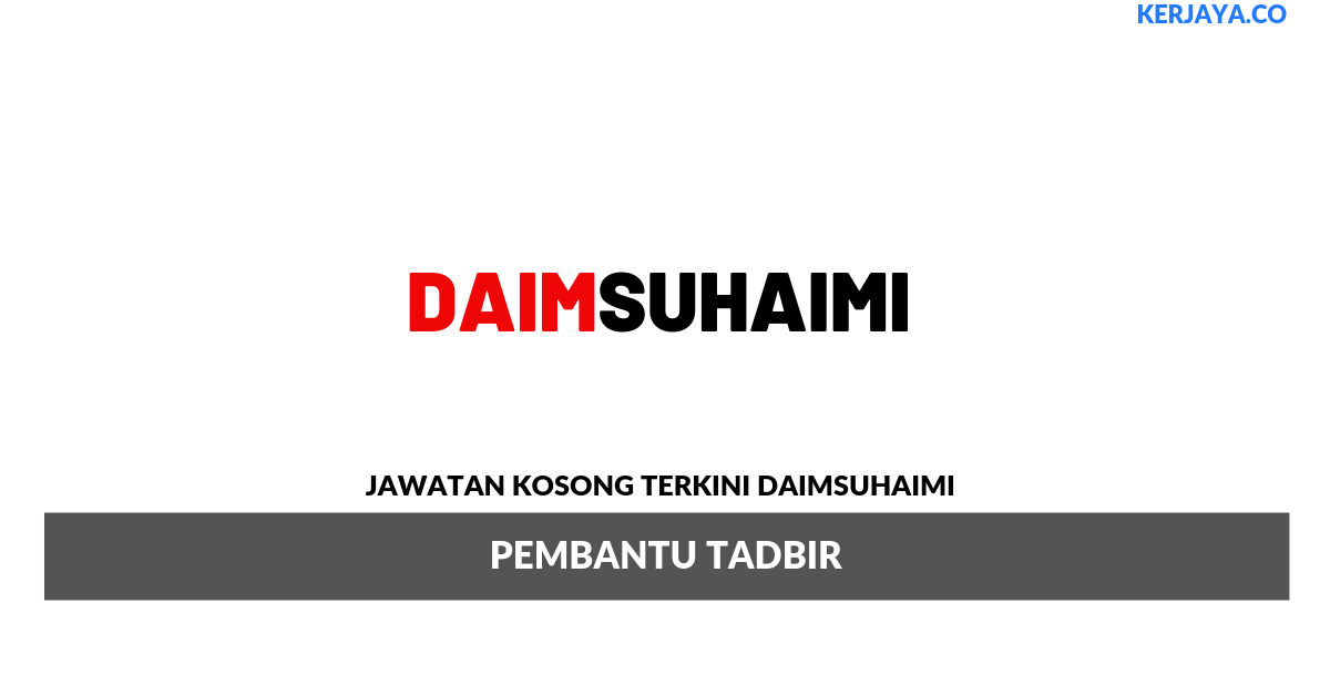 Daimsuhaimi _ Pembantu Tadbir • Kerja Kosong Kerajaan