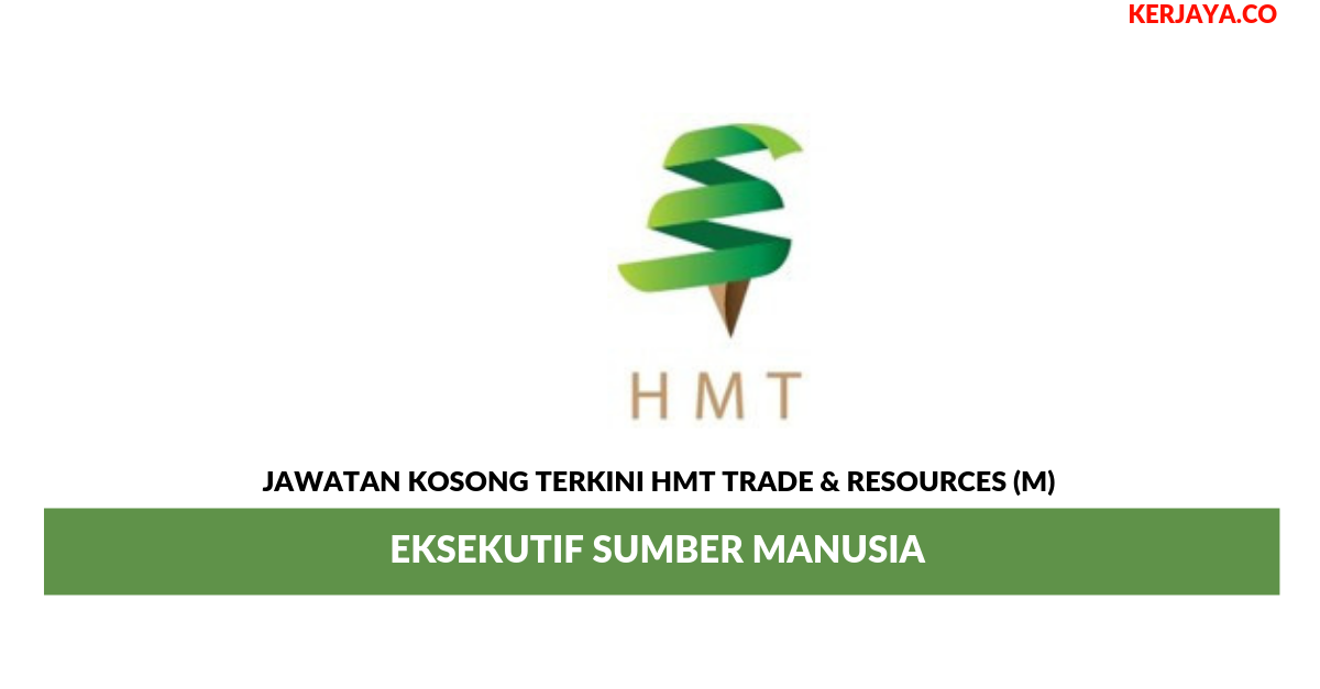 Permohonan Jawatan Kosong HMT Trade & Resources (M)