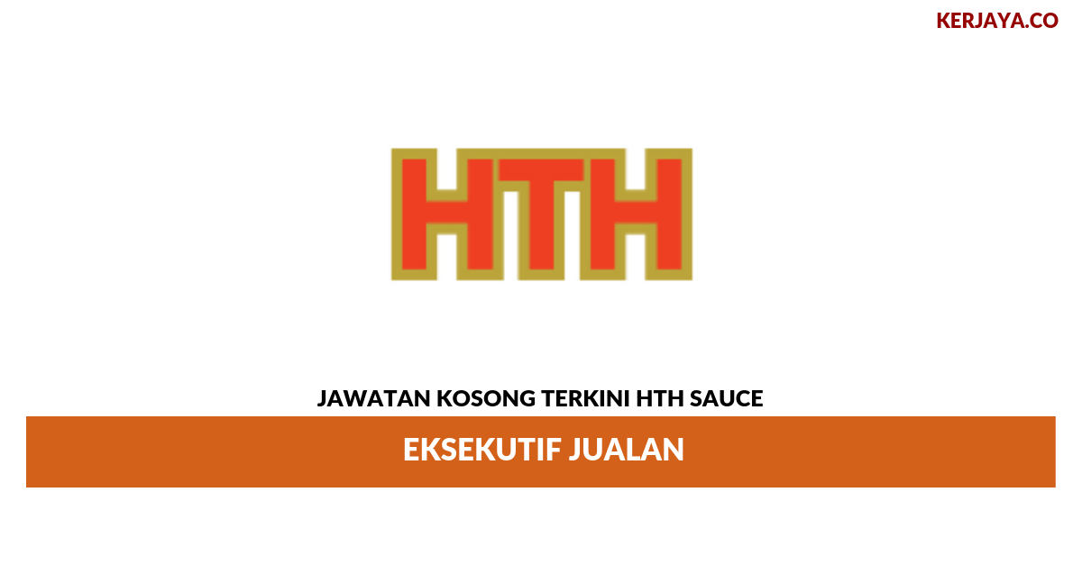 HTH Sauce _ Eksekutif Jualan • Kerja Kosong Kerajaan