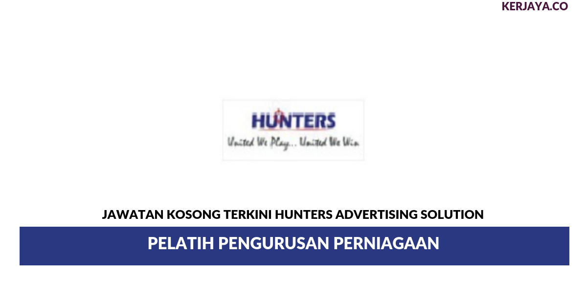 Jawatan Kosong Terkini Hunters Advertising Solution Pelatih