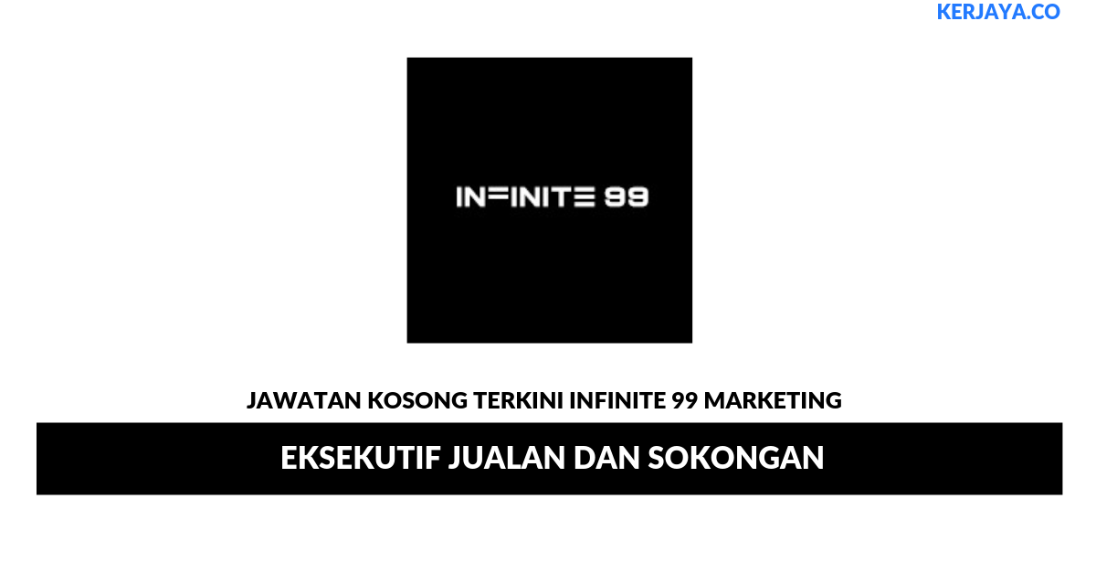 Jawatan Kosong Terkini Infinite 99 Marketing